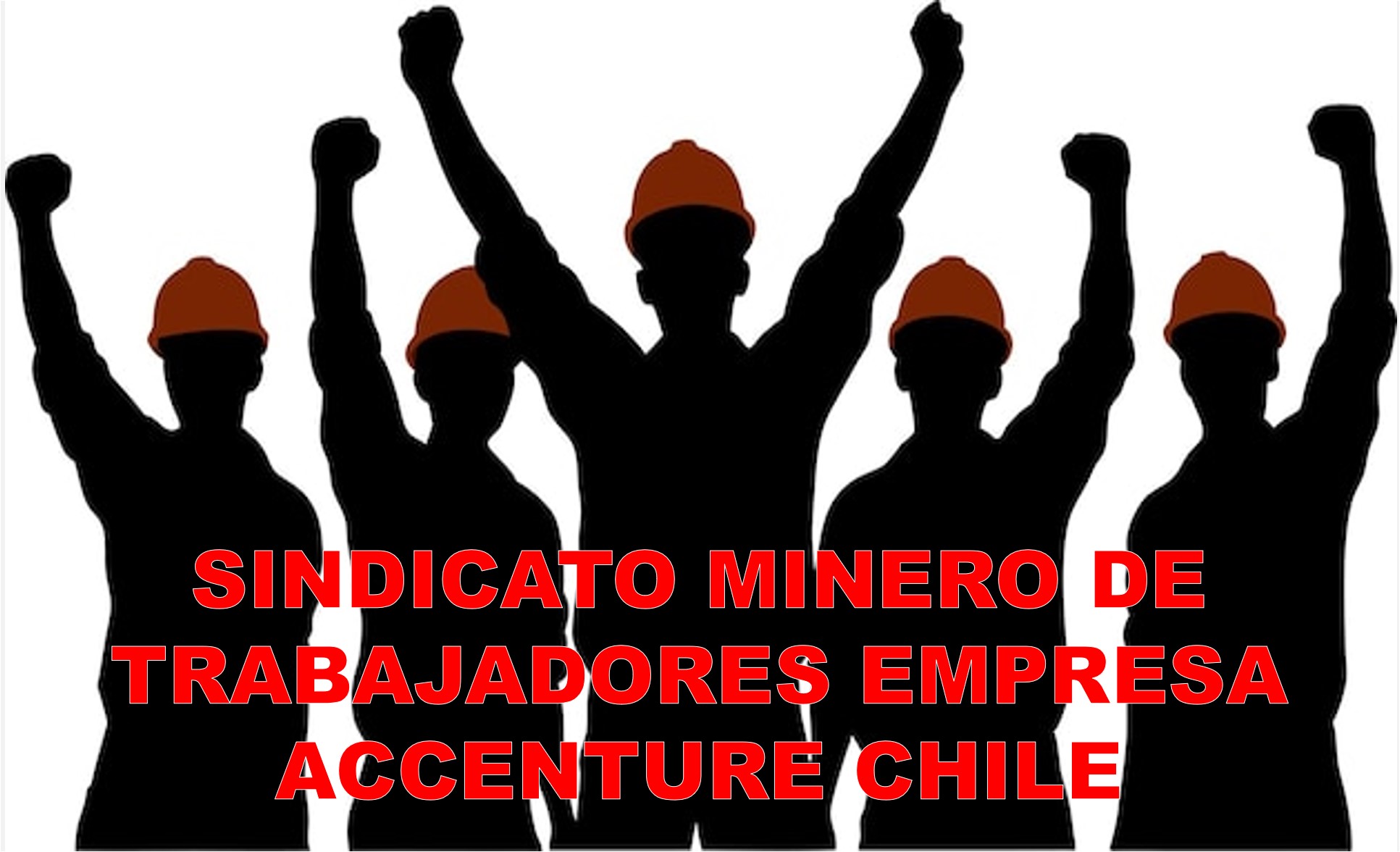 COMPAÑEROS DEL SINDICATO MINERO ACCENTURE CHILE LOGRAN VALIDAR SU CONSTITUCIÓN LEGAL