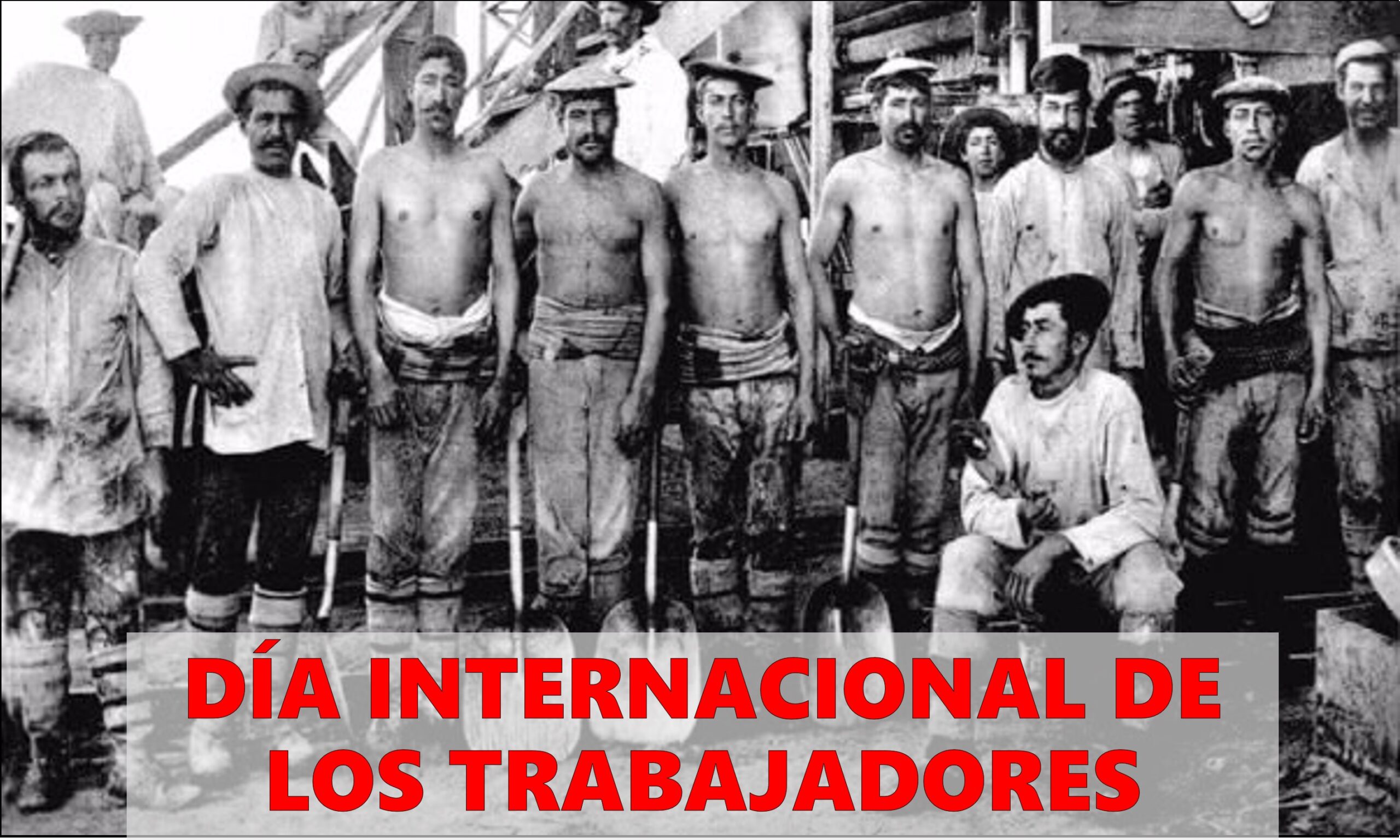 EN ESTE 1 DE MAYO CONMEMORAMOS LAS GESTAS HISTÓRICAS DE LA CLASE TRABAJADORA CHILENA Y MUNDIAL.