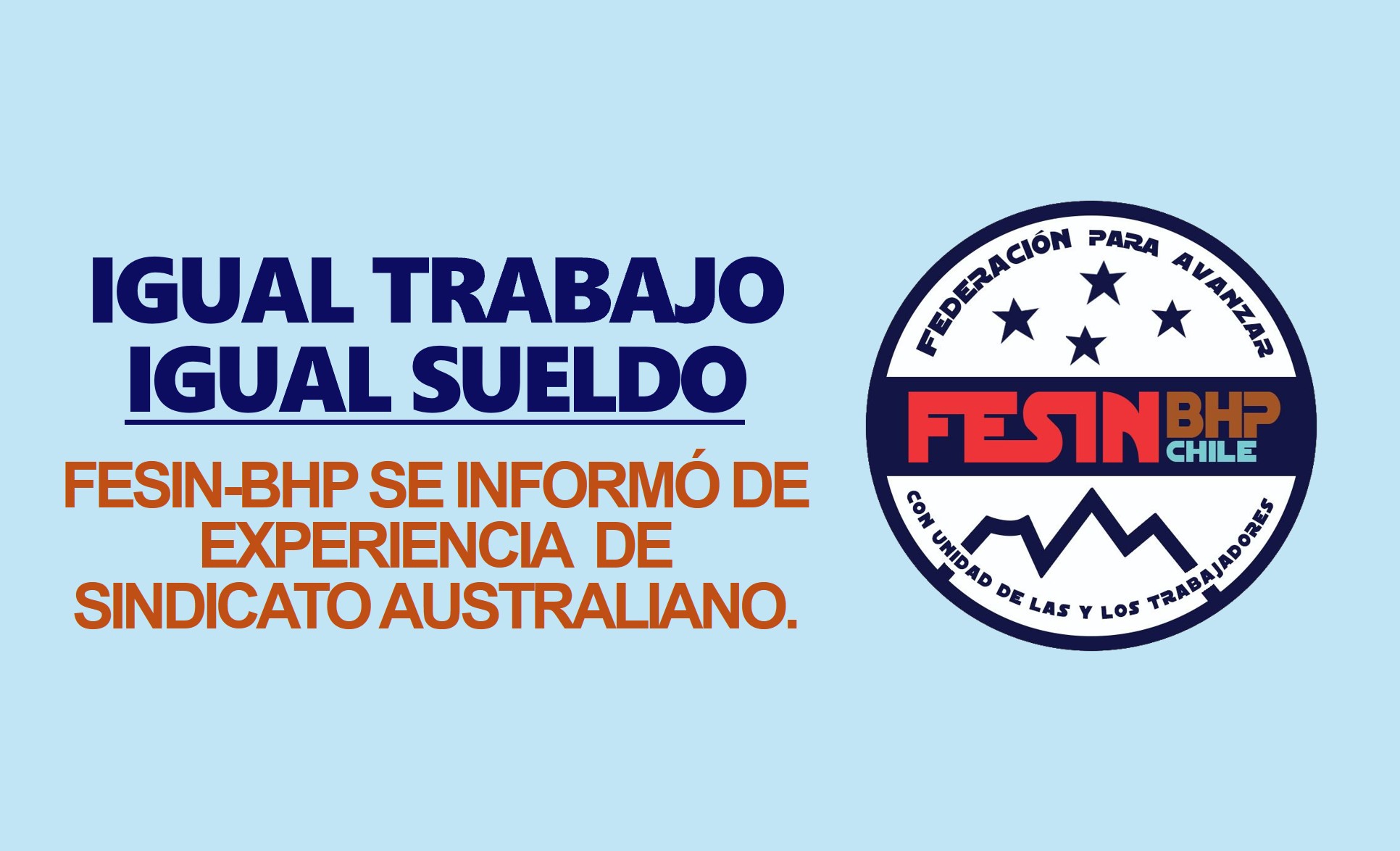 FESIN- BHP SE INFORMÓ DE LA CAMPAÑA “MISMO TRABAJO MISMO SUELDO” DEL SINDICATO DE MINERÍA Y ENERGÍA DE AUSTRALIA.